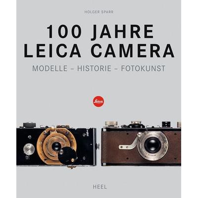 100 Jahre Leica Camera, Gebundene Ausgabe von Holger Sparr, Heel, 978-3-690-19045-9