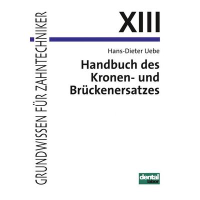 Handbuch des Kronen- und Brückenersatzes, Taschenbuch von Hans D. Uebe, Neuer Merkur, 978-3-929360-09-7