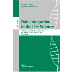 Data Integration in the Life Sciences, Fachbücher von Naveen Ashish, Jose-Luis Ambite