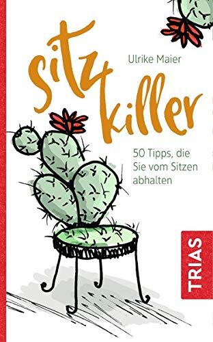 Ulrike Maier - Sitz-Killer: 50 Tipps, die Sie vom Sitzen abhalten - Preis vom 17.10.2026 19:25:27 h