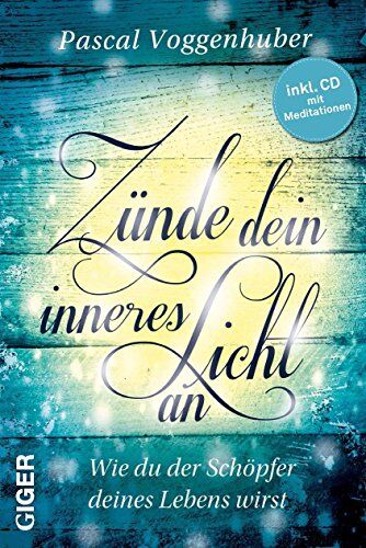 Pascal Voggenhuber - Zünde dein inneres Licht an (inkl. CD mit Meditationen): Wie du der Schöpfer deines Lebens wirst - Preis vom 30.09.2026 09:01:18 h