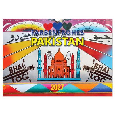 Farbenfrohes Pakistan (Wandkalender 2027 DIN A3 quer), CALVENDO Monatskalender