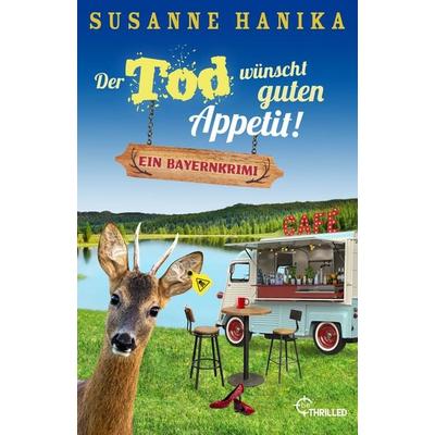 Der Tod wünscht guten Appetit, Taschenbuch von Susanne Hanika, BeThrilled, 978-3-7413-0515-3