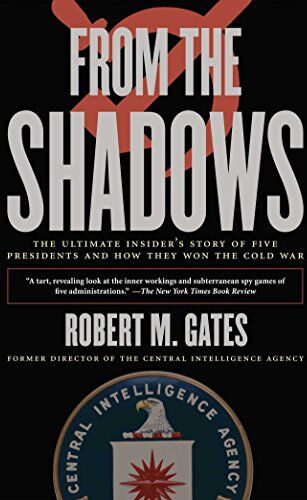 Gates, Robert M. - From the Shadows: The Ultimate Insider's Story of Five Presidents and How They Won the Cold War - Preis vom 02.10.2026 23:42:20 h