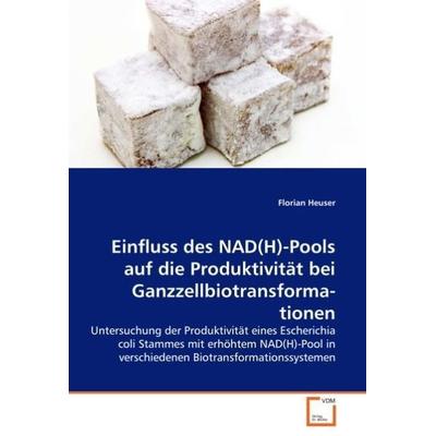 Heuser, F: Einfluss des NAD(H)-Pools auf die Produktivit¿bei, Taschenbuch von Florian Heuser, VDM, 978-3-8364-9478-6
