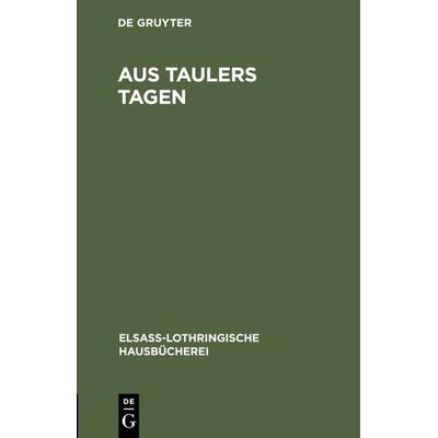 Aus Taulers Tagen, Gebundene Ausgabe von Friedrich Lienhard, De Gruyter, 978-3-11-125728-0