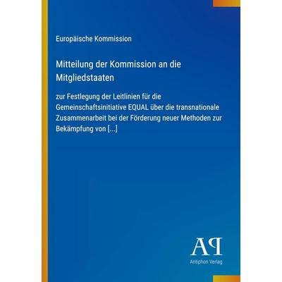 Mitteilung der Kommission an die Mitgliedstaaten, Taschenbuch von Europäische Kommission, Antiphon Verlag, 978-3-387-92281-3