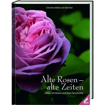 Alte Rosen - alte Zeiten, Gebundene Ausgabe von Christine Meile,Udo Karl, Lama, 978-3-86751-927-4
