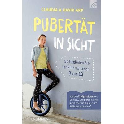 Pubertät in Sicht, Gebundene Ausgabe von David Arp, Brunnen Verlag GmbH, 978-3-7655-0983-4