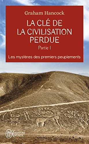 Graham Hancock - La clé de la civilisation perdue. Vol. 1. Les mystères des premiers peuplements - Preis vom 09.10.2026 07:28:09 h