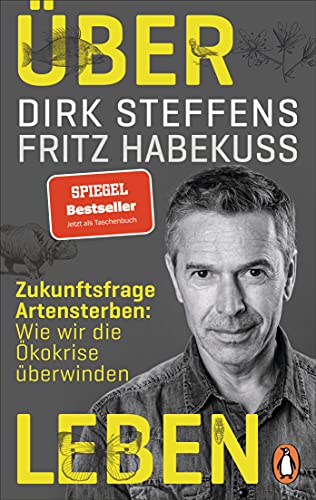 Dirk Steffens - Über Leben: Zukunftsfrage Artensterben: Wie wir die Ökokrise überwinden - Preis vom 14.10.2026 23:07:16 h