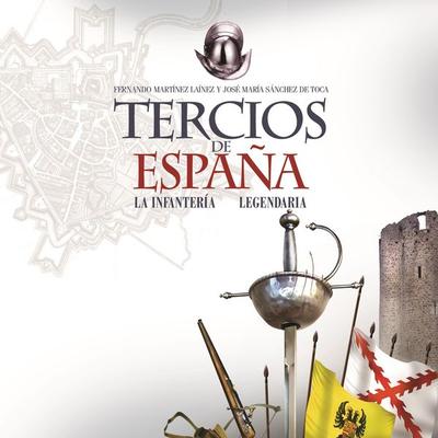 Tercios de España. Una infantería legendaria - Fernando Martínez Laínez,José María Sánchez de Toca, Audio, 9789178752485
