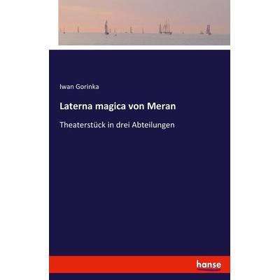 Laterna magica von Meran, Taschenbuch von Iwan Gorinka, Hansebooks, 978-3-7411-9807-6