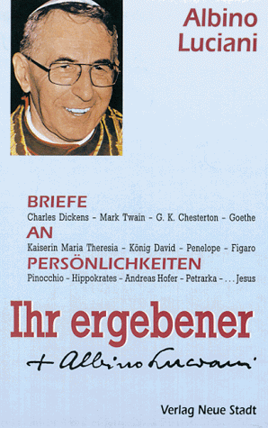 Johannes Paul I. - Ihr ergebener Albino Luciani. Briefe an Persönlichkeiten von Johannes Paul I. - Preis vom 09.10.2026 07:28:09 h