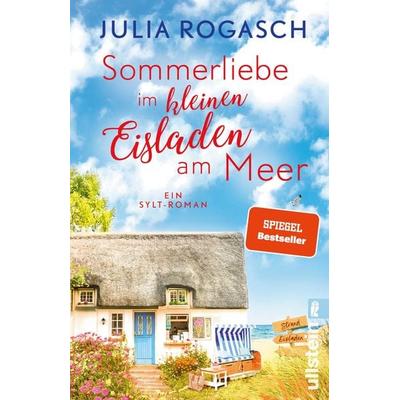 Sommerliebe im kleinen Eisladen am Meer, Taschenbuch von Julia Rogasch, Ullstein Taschenbuch, 978-3-548-07300-2