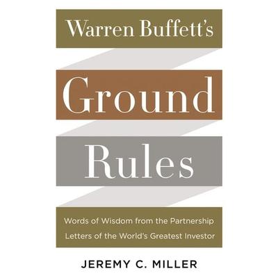 Warren Buffett's Ground Rules, Gebundene Ausgabe von Jeremy C. Miller, Harper Collins Publ. USA, 978-0-06-241556-1
