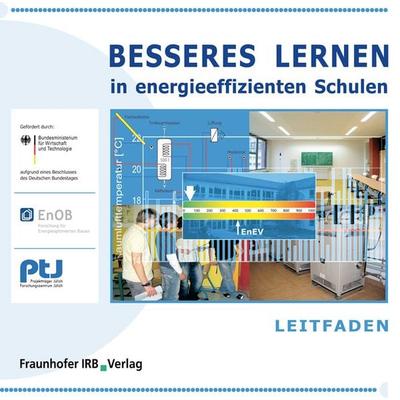 Leitfaden - Besseres Lernen in energieeffizienten Schulen, Geheftet von , Fraunhofer IRB, 978-3-8167-8276-6