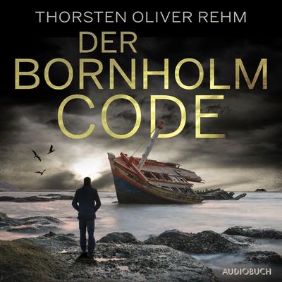 Der Bornholm-Code - Thorsten Oliver Rehm, Audio, 9788727034577