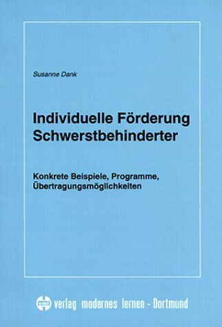 Susanne Dank - Individuelle Förderung Schwerstbehinderter. Konkrete Beispiele, Programme, Übertragungsmöglichkeiten - Preis vom 09.10.2026 07:28:09 h