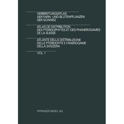 Verbreitungsatlas der Farn- und Blütenpflanzen der Schweiz / Atlas de Distribution des Pteridophytes et des Phanerogames de la Suisse / Atlante della