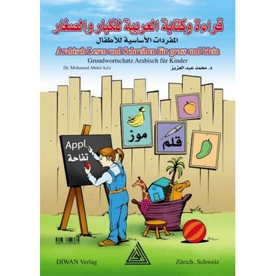 Abdel Aziz, M: Arabisch Lesen und Schreiben für Gross, Paperback von Mohamed Abdel Aziz, Diwan, 978-3-03723-107-4