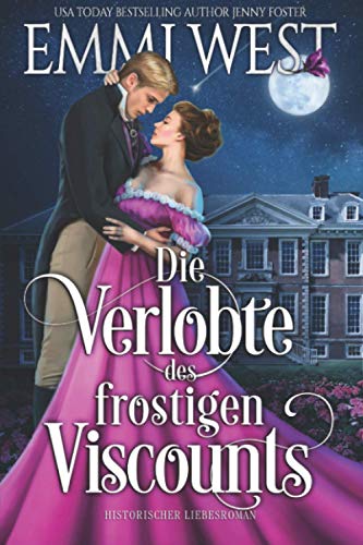 Emmi West - Die Verlobte des frostigen Viscounts: Historischer Liebesroman - Preis vom 09.10.2026 07:28:09 h