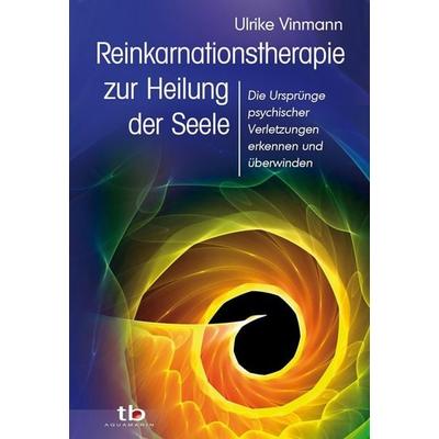 Reinkarnationstherapie zur Heilung der Seele, Taschenbuch von Ulrike Vinmann, Aquamarin, 978-3-89427-570-9