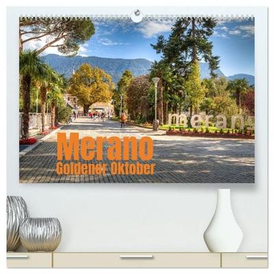 Merano Goldener Oktober (hochwertiger Premium Wandkalender 2027 DIN A2 quer), Kunstdruck in Hochglanz