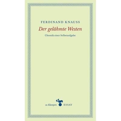 Der gelähmte Westen, Gebundene Ausgabe von Ferdinand Knauss, Zu Klampen Verlag, 978-3-9873706-1-8