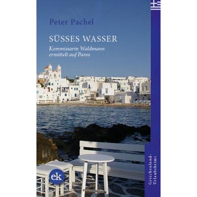 Süßes Wasser, Taschenbuch von Peter Pachel, Edition krimi, 978-3-948972-65-3