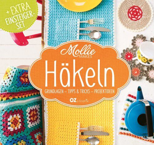 Mollie Makes - Häkeln: Grundlagen, Tipps & Tricks, Projektideen - Preis vom 17.10.2026 19:25:27 h