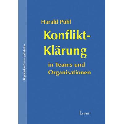 Konflikt-Klärung in Teams und Organisationen, Taschenbuch von Harald Pühl, Leutner, U, 978-3-934391-49-9