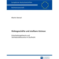 Risikogeschäfte und strafbare Untreue, Fachbücher von Martin Stenzel