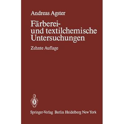 Färberei- und textilchemische Untersuchungen, Taschenbuch von Andreas Agster, Springer Berlin, 978-3-642-64979-0