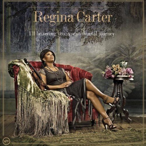 Regina Carter - I'll Be Seeing You ( a Sentimental Journey ) - Preis vom 12.10.2026 11:37:12 h