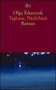 Olga Tokarczuk - Taghaus, Nachthaus. - Preis vom 11.10.2026 03:10:56 h