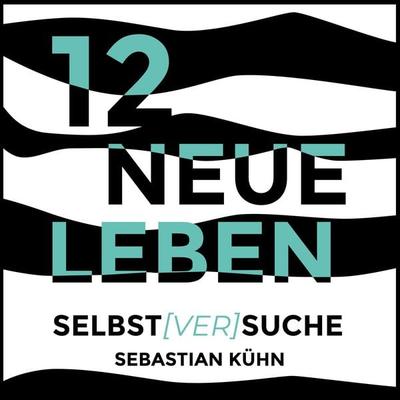 12 Neue Leben - Sebastian Kühn, Audio, 9783969311868