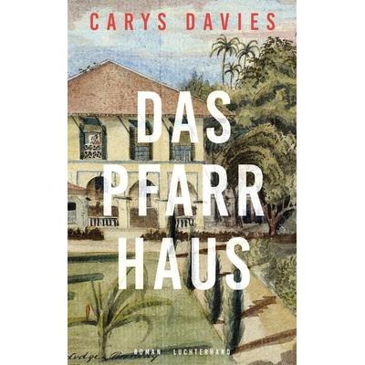 Das Pfarrhaus, Gebundene Ausgabe von Carys Davies, Luchterhand, 978-3-630-87675-7