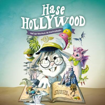 Hase Hollywood und das Geheimnis des Drachenlandes – Das Hörspiel - Stefan Rasch,Simon Rasch, Audio, 9783950567823