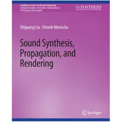 Sound Synthesis, Propagation, and Rendering, Fachbücher von Dinesh Manocha, Liu Shiguang