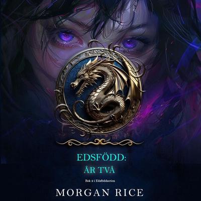 Edsfödd: År två (Bok 2 i Edsföddserien) - Morgan Rice, Audio, 9798341586864