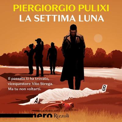 La settima luna (Nero Rizzoli) - Piergiorgio Pulixi, Audio, 9788831808552