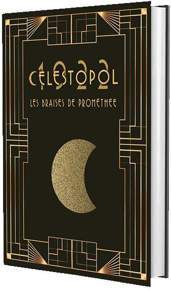Antre Monde Editions CELESTOPOL 1922 JDR - Campagne Les Braises de Promethee