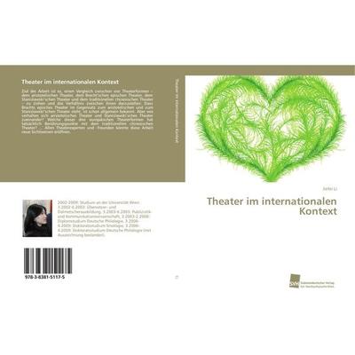 Theater im internationalen Kontext, Taschenbuch von Jiefei Li, Südwestdeutscher Verlag für Hochschulschriften, 978-3-8381-5117-5
