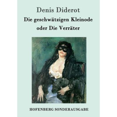 Die geschwätzigen Kleinode oder Die Verräter, Taschenbuch von Denis Diderot, Hofenberg, 978-3-8430-9810-6