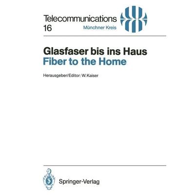 Glasfaser bis ins Haus / Fiber to the Home, Taschenbuch von , Springer Berlin, 978-3-540-53724-3
