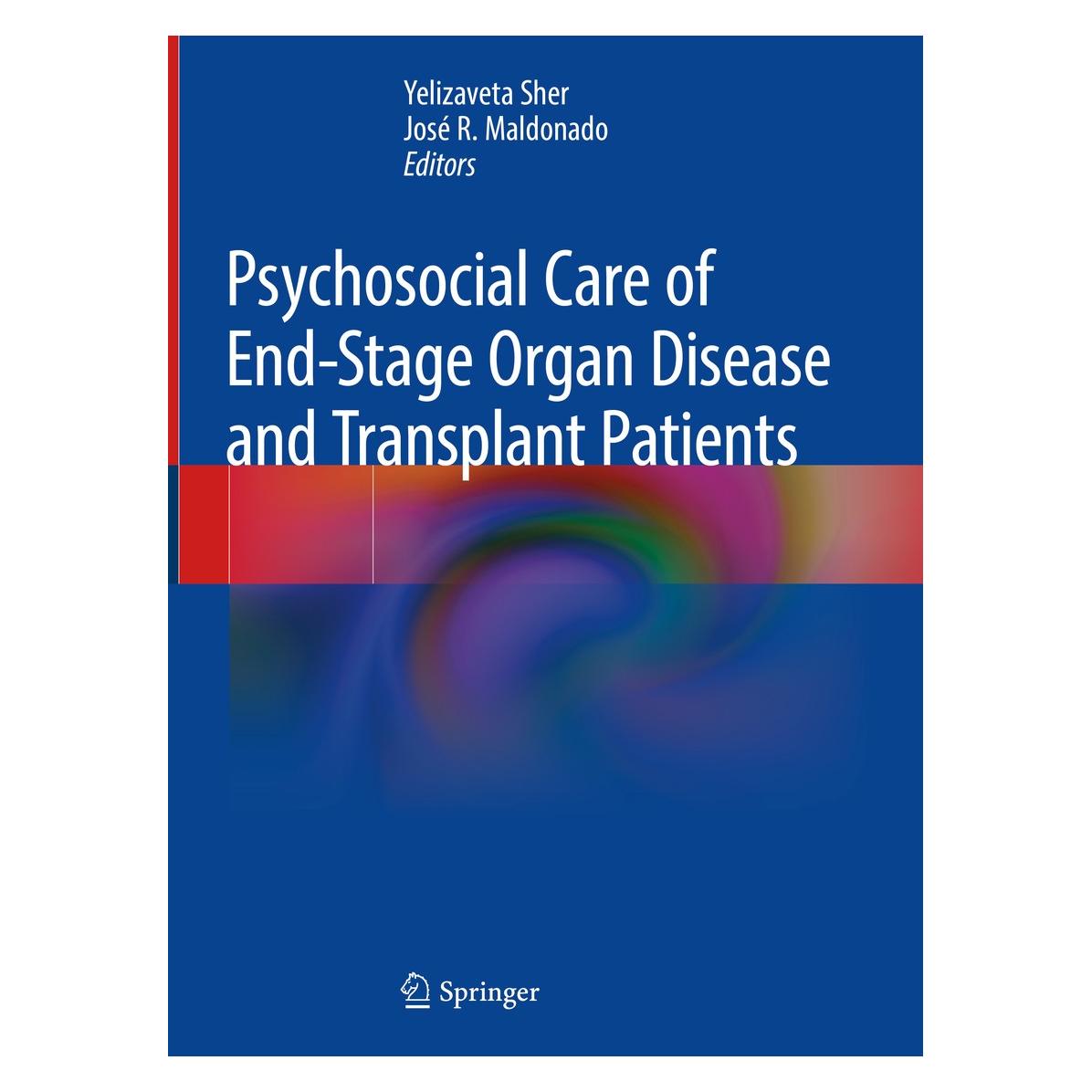Springer Psychosocial Care of End-Stage Organ Disease and Transplant Patients (Englisch, Hardcover, José R. Maldonado, Yelizaveta Sher) (9783319949130)
