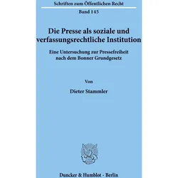 Die Presse als soziale und verfassungsrechtliche Institution., Fachbücher von Dieter Stammler