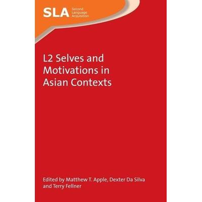 L2 Selves and Motivations in Asian Contexts, Gebundene Ausgabe von , Channel View Publications, 978-1-78309-674-9
