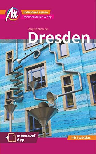 Angela Nitsche - Dresden MM-City Reiseführer Michael Müller Verlag: Individuell reisen mit vielen praktischen Tipps und Web-App mmtravel.com - Preis vom 13.10.2026 19:28:25 h